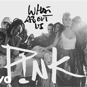What About Us by Pink
