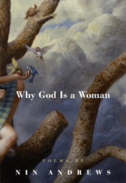 Why God Is a Woman (Nin Andrews)