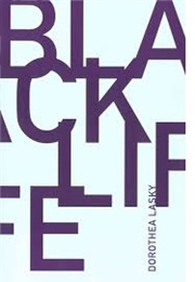 Black Life (Dorothea Lasky)