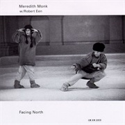 Meredith Monk - Facing North
