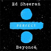 Perfect Duet - Ed Sheeran & Beyonce