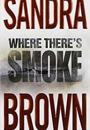 Where There's Smoke (Sandra Brown)