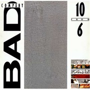 Bad Company - 10 From 6