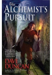 The Alchemist's Pursuit (Dave Duncan)