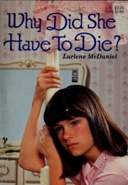 Why Did She Have to Die? (Lurlene Mcdaniel)