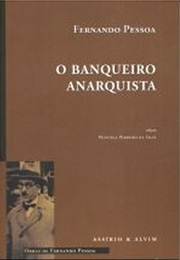 O Banqueiro Anarquista (Fernando Pessoa)