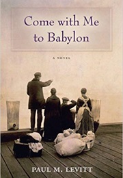 Come With Me to Babylon (Paul M. Levitt)