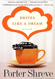Drives Like a Dream (Porter Shreve)