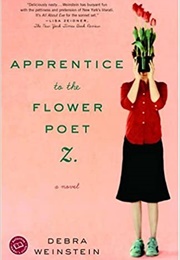 Apprentice to the Flower Poet Z (Debra Weinstein)