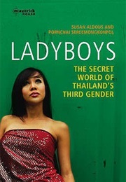 Ladyboys:  the Secret World of Thailand's Third Gender (Susan Aldous and Pornchai Sereemongkonpol)