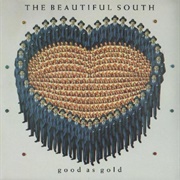 Good as Gold (Stupid as Mud) - The Beautiful South