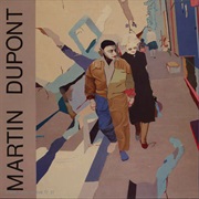 Martin Dupont- Just Because