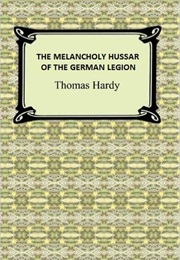 The Melancholy Hussar of the German (Thomas Hardy)