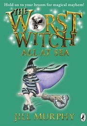 The Worst Witch All at Sea (Jill Murphy)