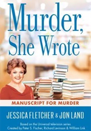 Murder, She Wrote: Manuscript for Murder (Jessica Fletcher & Jon Land)