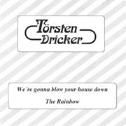 Törsten Dricker - We're Gonna Blow Your House Down