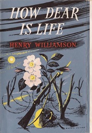 How Dear Is Life (Henry Williamson)