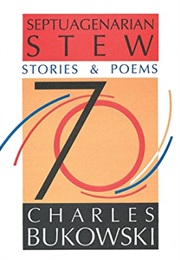 Septuagenarian Stew (Charles Bukowski)