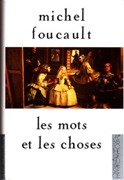 Les Mots Et Les Choses. Une Archéologie Des Sciences Humaines (Michel Foucault)