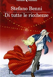 Di Tutte Le Ricchezze (Stefano Benni)