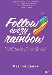 Follow Every Rainbow (Rashmi Bansal)