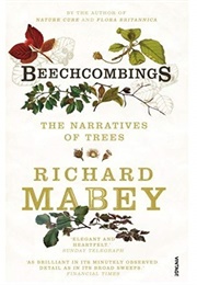 Beechcombings: The Narratives of Trees (Richard Mabey)