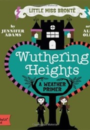 Wuthering Heights: A Babylit Weather Primer (Jennifer Adams)