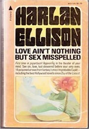 Love Ain't Nothing but Sex Misspelled (Ellison)