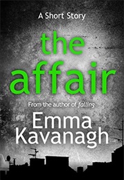 The Affair (Emma Kavanagh)