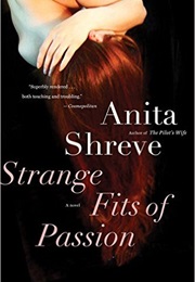 Strange Fits of Passion (Anita Shreve)