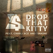 Ty Dolla $Ign - Drop That Kitty (Feat. Charli XCX and Tinashe)