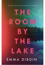 The Room by the Lake (Emma Dibdin)