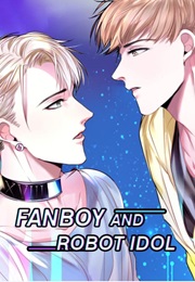 Fanboy and Robot Idol (Young Dream)