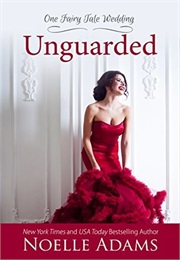 Unguarded (Noelle Adams)