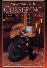 Curses, Inc. and Other Stories (Vivian Vande Velde)