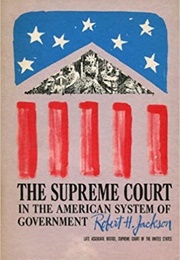 The Supreme Court in the American System of Government (Robert H. Jackson)