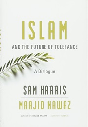 Islam and the Future of Tolerance: A Dialogue (Sam Harris, Maajid Nawaz)