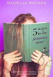 5 Ways to Be Famous Now (Maurilia Meehan)