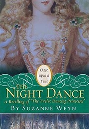 The Night Dance : A Retelling of the Twelve Dancing Princesses (Suzanne Weyn)