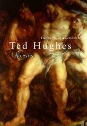 Alcestis: Euripides in a Version (Ted Hughes)