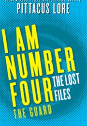 The Lost Files: The Guard (Pittacus Lore)