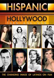 Hispanic Hollywood - Then and Now