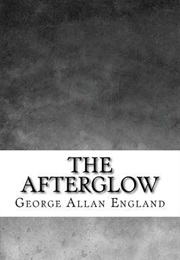 The Afterglow (George Allan England)