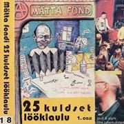 Mätta Fond: 25 Kuldset Lööklaulu 1. Compilation