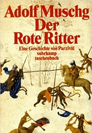 Der Rote Ritter. Eine Geschichte Von Parzival (Adolf Muschg)