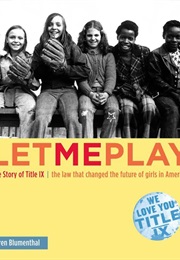 Let Me Play: The Story of Title IX (Karen Blumenthal)