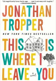 This Is Where I Leave You (Jonathan Tropper)