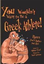 You Wouldn't Want to Be a Greek Athlete! (Michael Ford)