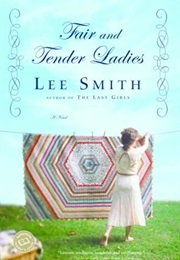 Fair and Tender Ladies (Lee Smith)