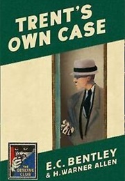 Trent's Own Case (E C Bentley)